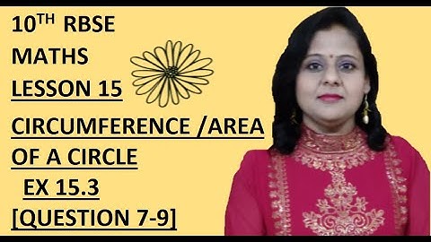 10 RBSE MATHS Ch 15, Circumference and Area of Circle [Ex 15.3] [Question 7-9],[By Neelam Agrawal]