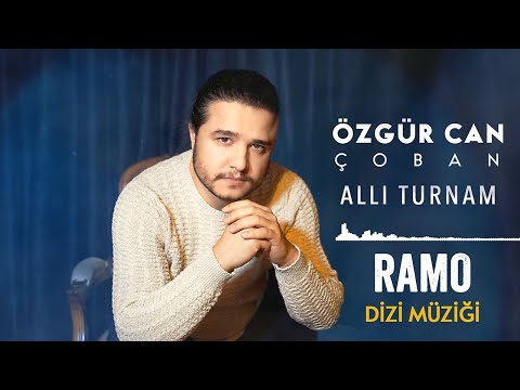 Özgür Can Çoban - Allı Turnam (Ramo Dizi Müziği)