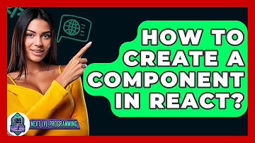 How To Create A Component In React? - Next LVL Programming