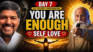 Day 7: Self Love & Self Acceptance | Heal from Within | Senior Pyramdi Master Anil