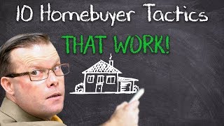 10 Homebuyer Tactics That Work! | Buying a House Negotiation Tactics!