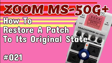 #021 How To Restore A Patch To Its Original State ZOOM MS-50G+