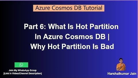 6: Azure Cosmos DB Hot Partition | Why Hot Partitions Are Bad | Azure Cosmos DB Tutorial