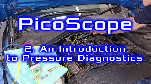 2.  An introduction to PicoScope Pressure Diagnostics