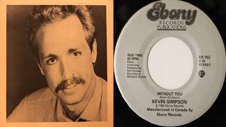Kevin Simpson - Without You/You Are My Woman (1984)