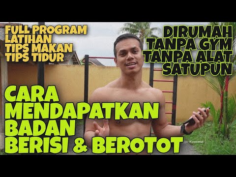 Cara Mendapatkan Badan Berisi Berotot Dirumah Tanpa GYM Tanpa Alat Satupun (full program latihan)