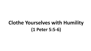 Bible Series: Clothe Yourselves with Humility (1 Peter 5:5-6) | Pastor Edwin Ramos 