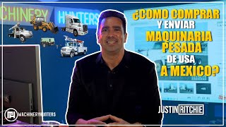 Como comprar y enviar maquinaria pesada de USA a Mexico y latino America Seguro con Justin Ritchie
