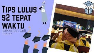 Tips  Or Cara Lulus Kuliah S2program Magister Tepat Waktu Bahkan Kurang Dari Dua  2 Tahun 
