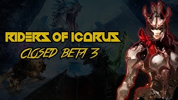 Riders of Icarus | Closed Beta 3 LIVE