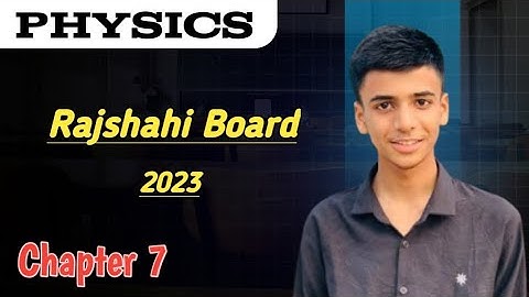 SSC Physics Chapter 7. Rajshahi Board 2023 solve.