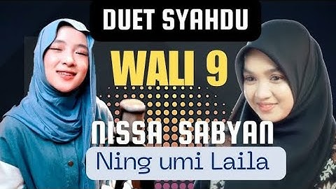 WALI SONGO DUET SYAHDU - NISSA SABYAN feat NING UMI LAILA