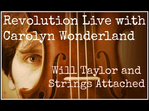 Revolution Live with Carolyn Wonderland and String...