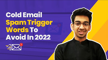 Cold Email Spam Trigger Words To Avoid In 2022