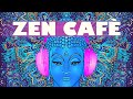 Zen Café🍸Buddha Luxury Lounge Sushi Bar Nightlife Backgound Music &amp; Chillout Songs C17