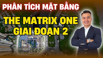 Phân Tích Chi Tiết Mặt Bằng Dự Án The Matrix One Giai Đoạn 2 - The Matrix One Premium | NHÀ TỐT