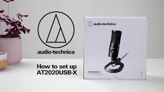 How to Setup the Audio-Technica AT2020USB-X Condenser USB Microphone