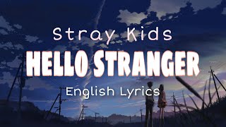 Stray Kids ‘Hello Stranger’ - English Lyrics