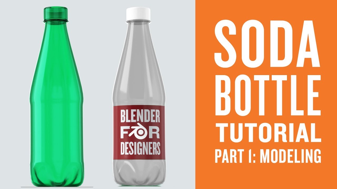 Soda Bottle Blender Tutorial part 1 of 2 – Modeling 