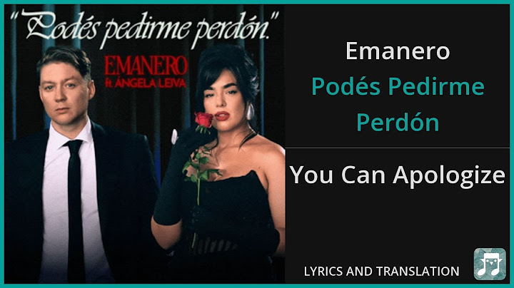 Emanero - Podés Pedirme Perdón Lyrics English Translation - ft Angela Leiva - Spanish and English