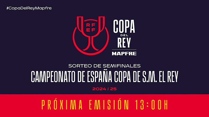 🚨En Directo🚨SORTEO DE SEMIFINALES CAMPEONATO DE ESPAÑA COPA DE S.M. EL REY MAPFRE I🔴RFEF