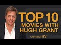 Top 10 Hugh Grant Movies