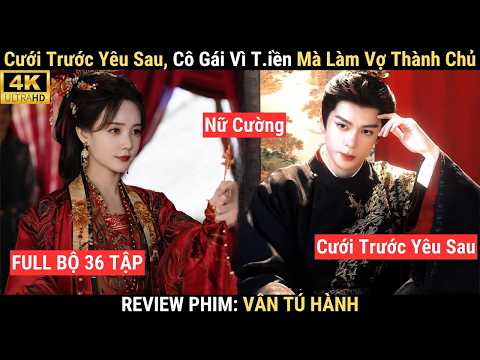Review Phim (Full): Cưới Trước Yêu Sau, Nữ Chính Vì Th.am T.iền Mà Làm Vợ Thành Chủ | Cổ Trang 2026