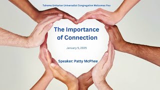 The Importance of Connection January 5, 2025 cwith  Patty McPhee