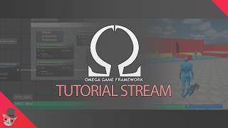 Omega Game Framework 2.0 - Tutorial Stream