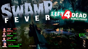 LEFT 4 DEAD 2 (REMASTERED MOD) - SWAMP FEVER | FULL CAMPAIGN WALKTHROUGH