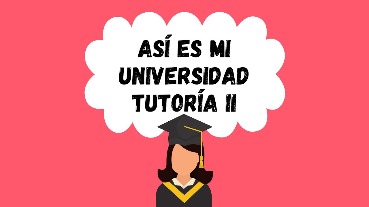 Así es mi universidad Tutoría II (UCV) YouTube