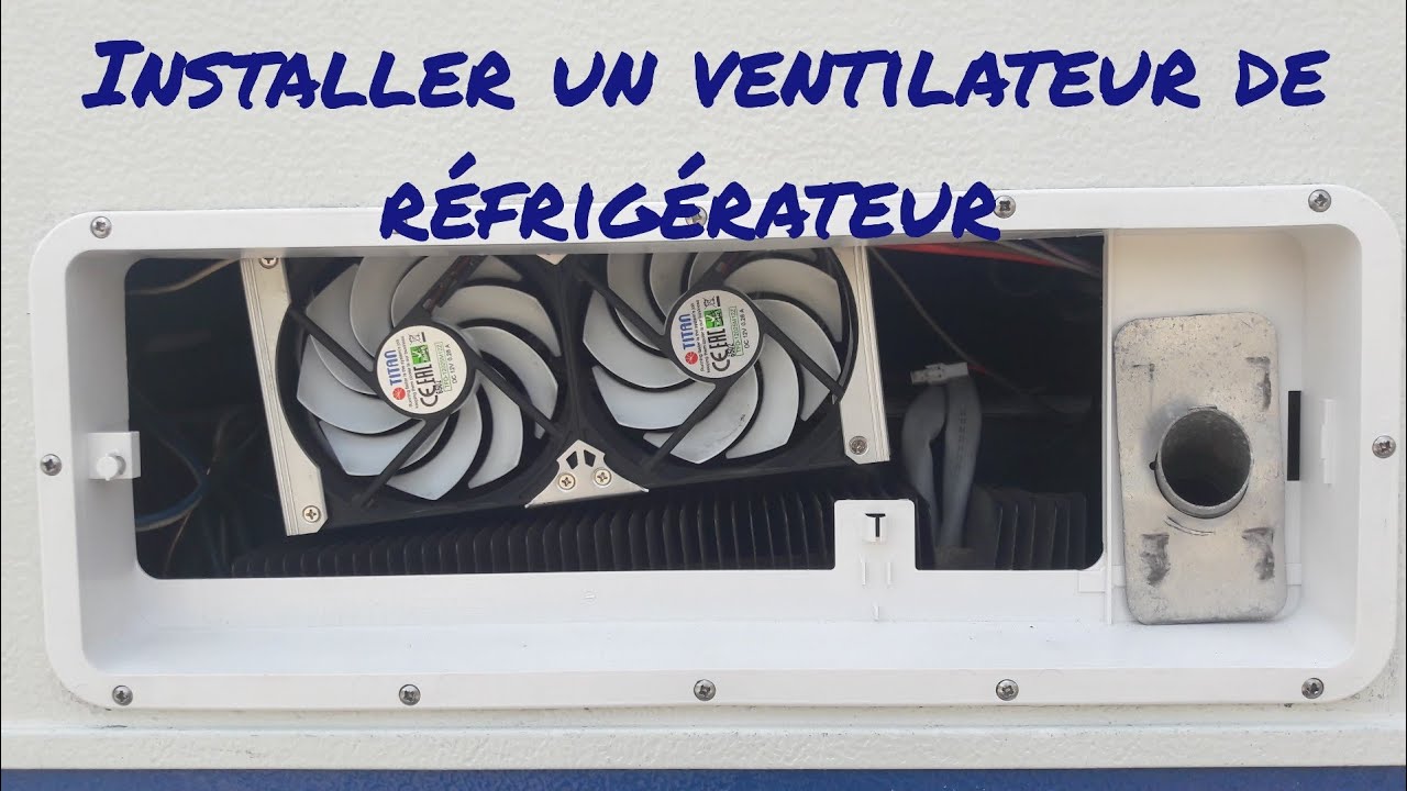 Tuto#9 - Camping-car : Monter un ventilateur de frigo ! - YouTube