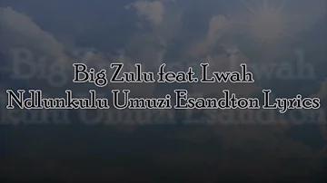 Big Zulu feat. Lwah Ndlunkulu Umuzi eSandton Lyrics