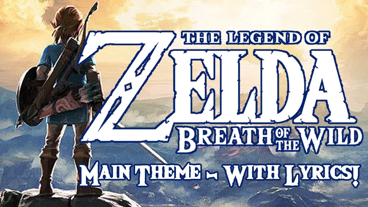 Marioverehrer - Main Theme (From The Legend of Zelda: Breath of the Wild):  listen with lyrics