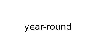 year-round #idiom #idioms #english #meaning #meanings #definition #definitions