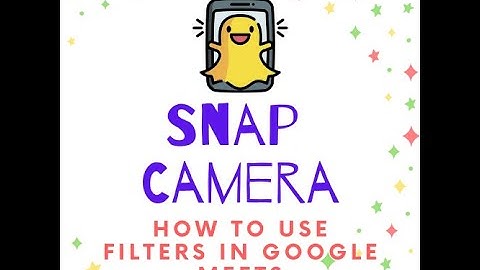 Snap Camera Filters in Google Meets