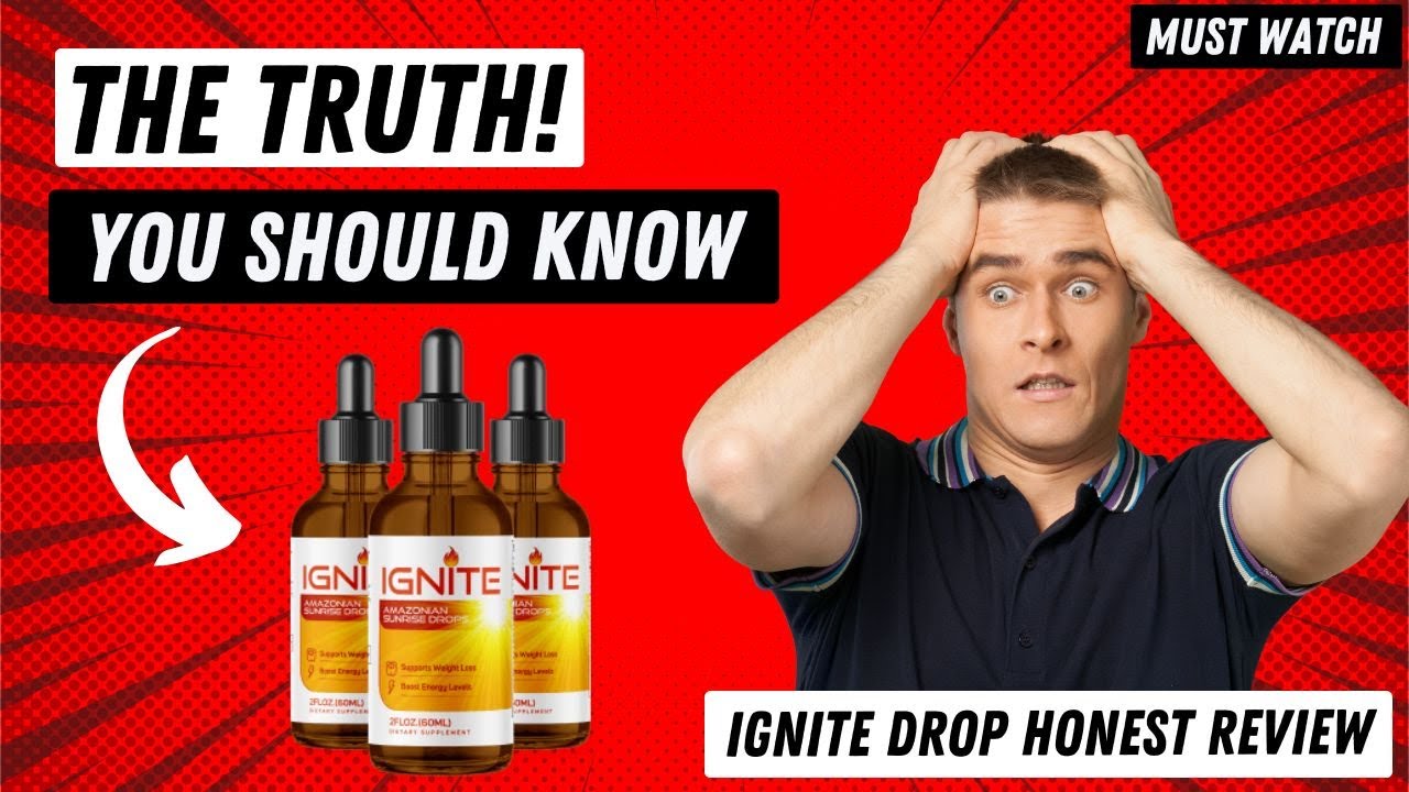 IGNITE AMAZONIAN SUNRISE DROPS – ((Alarming Customer Complaints!)) – Ignite Review – Ignite Reviews