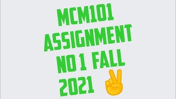 MCM101 ASSIGNMENT NO 1 || MCM101 Assignment 1 Solution || Fall 2021 || MCM 101 Assignment 1 fall2021