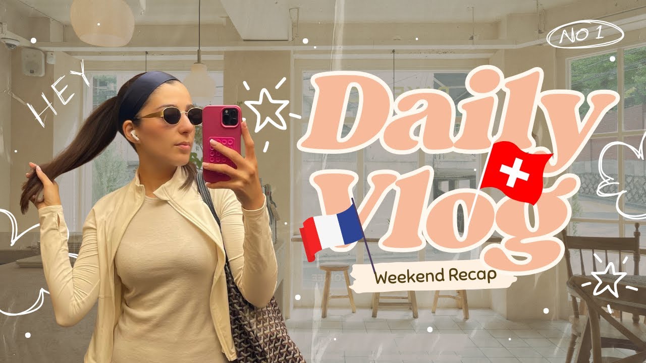 DES FRANÇAIS EN SUISSE - WEEK END RECAP ♡