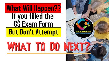 ICSI Exam, What Will Happen If You Miss Any CS Exam? What You Need To Do Next? by ICSI LIVE UPDATE