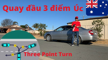 KINH NGHIỆM QUAY ĐẦU XE 3 ĐIỂM THI BẰNG LÁI ÚC I Úc Vlog