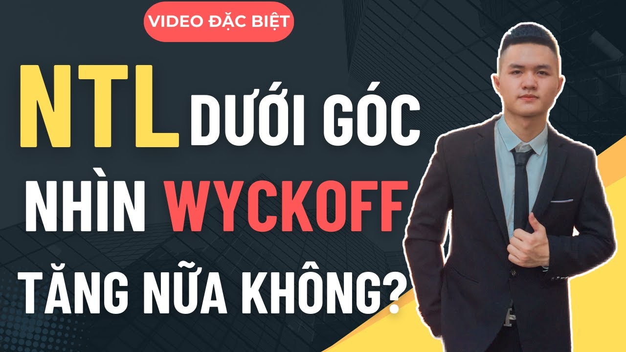 ✂️ NTL DƯỚI GÓC NHÌN WYCKOF