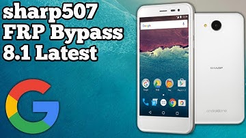 Latest oreo 8.1 Sharp 507 Lupa Akun - FRP Bypass