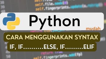 Pemrograman python: cara menggunakan IF, If...ELSE, IF...ELIF di python