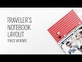 Traveler's Notebook Layout | Yikes Worms