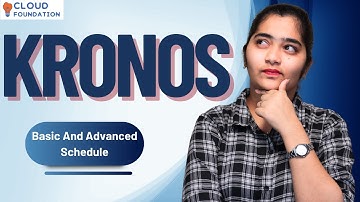Basic and advanced schedule of Kronos | Kronos basic and advanced schedule | Cloudfoundation