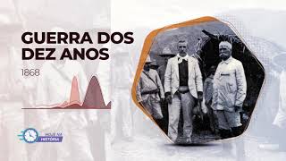 Hoje na História | 10 Out 1868 - Guerra dos Dez Anos
