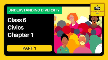 NCERT Class 6 Civics | Chapter 1 : Understanding Diversity - Part 1