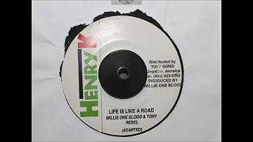 WILLIE ONE BLOOD & TONY REBEL - LIFE IS LIKE A ROAD