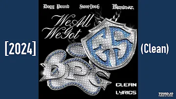 Tha Dogg Pound, Snoop Dogg and Tha Eastsidaz - We All We Got [2024] (Clean)